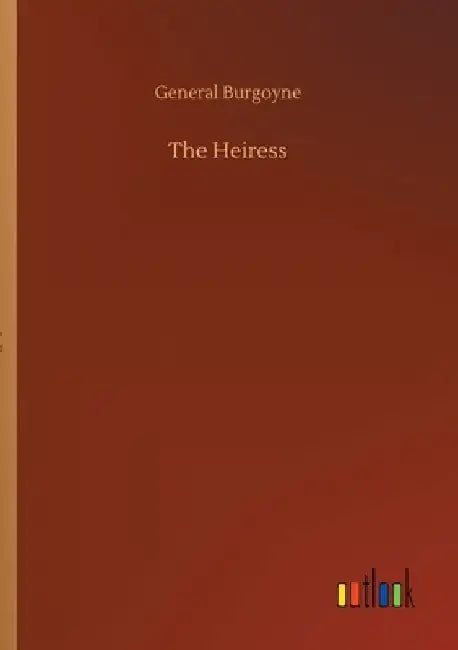 The Heiress by General Burgoyne