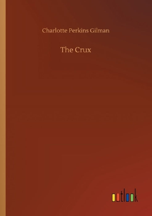 The Crux by Charlotte Perkins Gilman