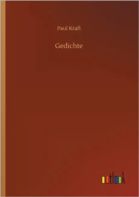 Gedichte by Kraft, Paul