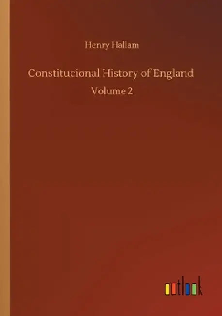 Constitucional History of England: Volume 2 by Henry Hallam