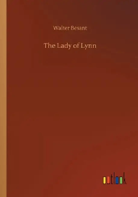 The Lady of Lynn by Walter Besant