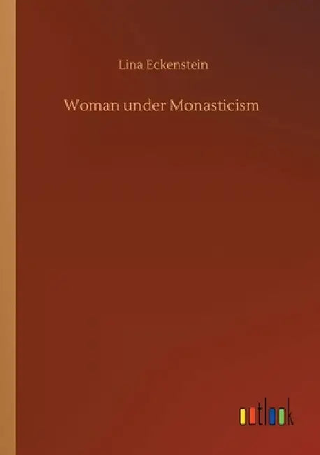 Woman under Monasticism by Lina Eckenstein
