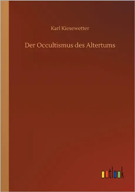 Der Occultismus des Altertums by Kiesewetter, Karl