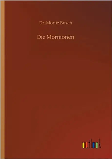 Die Mormonen by Busch, Moritz