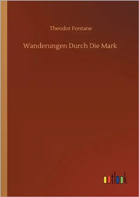 Wanderungen Durch Die Mark by Fontane, Theodor