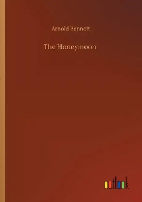 The Honeymoon by Arnold Bennett