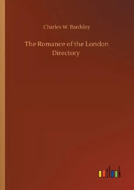 The Romance of the London Directory by Charles W. Bardsley