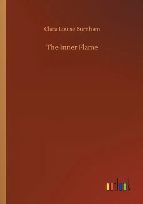 The Inner Flame by Clara Louise Burnham