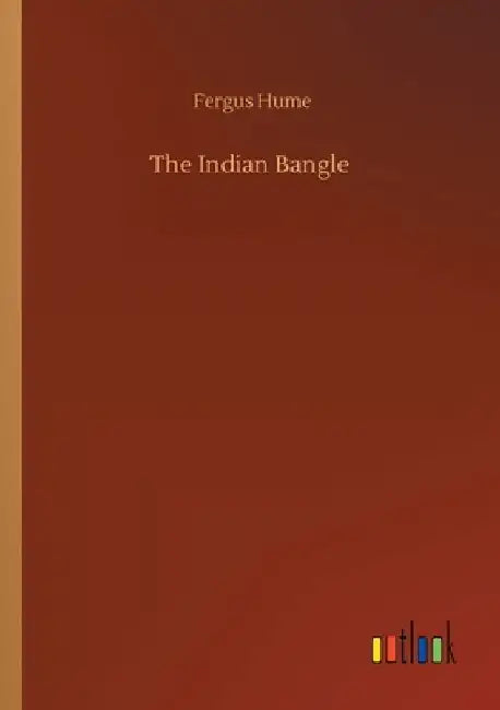 The Indian Bangle by Fergus Hume
