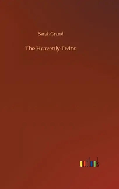 The Heavenly Twins by Sarah Grand