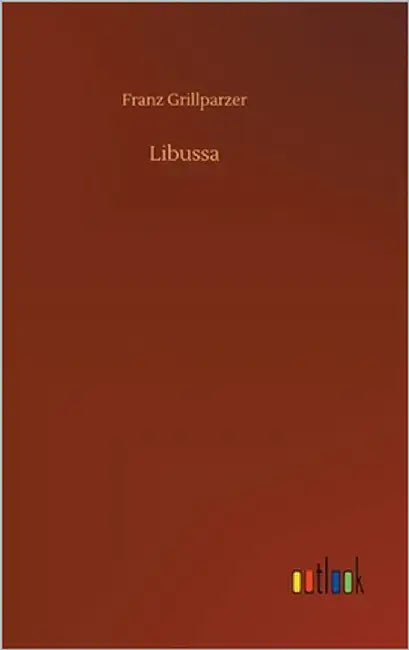 Libussa by Grillparzer, Franz