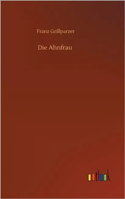 Die Ahnfrau by Grillparzer, Franz