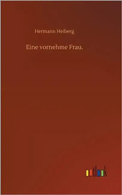Eine vornehme Frau. by Heiberg, Hermann