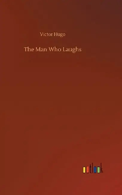 The Man Who Laughs by Victor Hugo