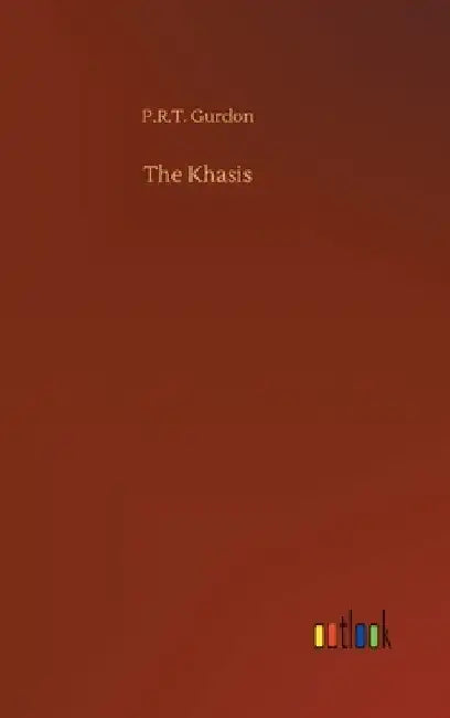 The Khasis by P. R. T. Gurdon