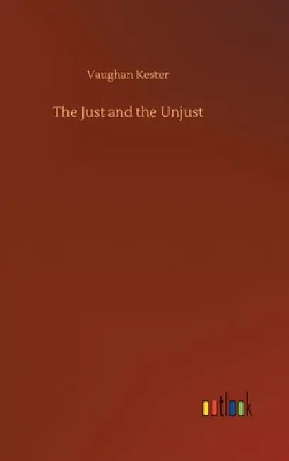 The Just and the Unjust by Vaughan Kester