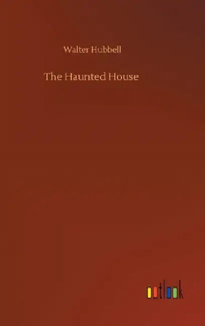 The Haunted House by Walter Hubbell