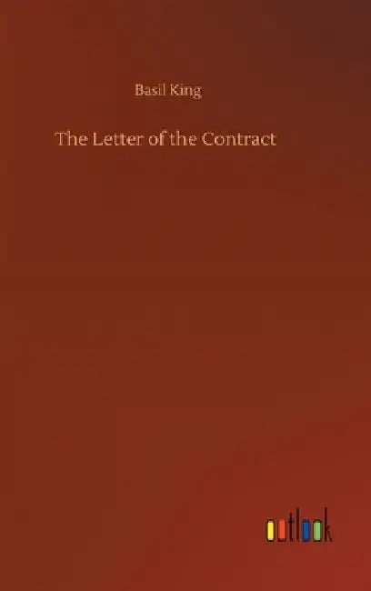 The Letter of the Contract by Basil King