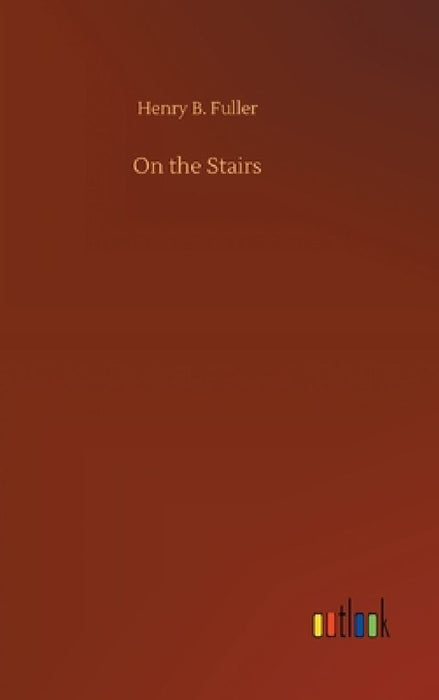 On the Stairs by Henry B. Fuller