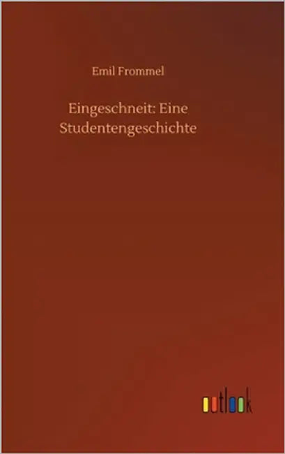 Eingeschneit: Eine Studentengeschichte by Frommel, Emil
