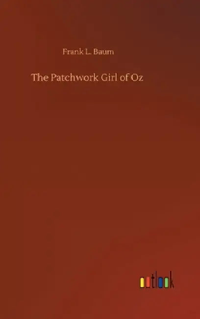 The Patchwork Girl of Oz by Frank L. Baum