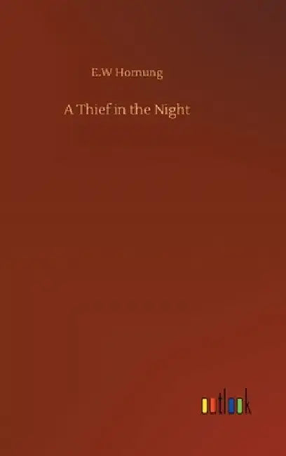 A Thief in the Night by E. W. Hornung