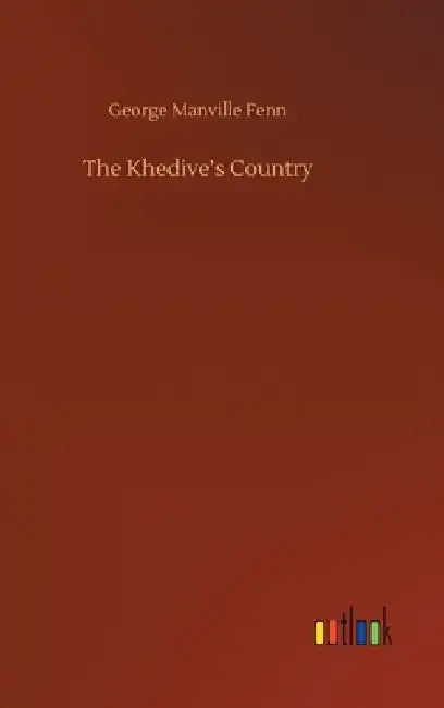 The Khedive's Country by George Manville Fenn