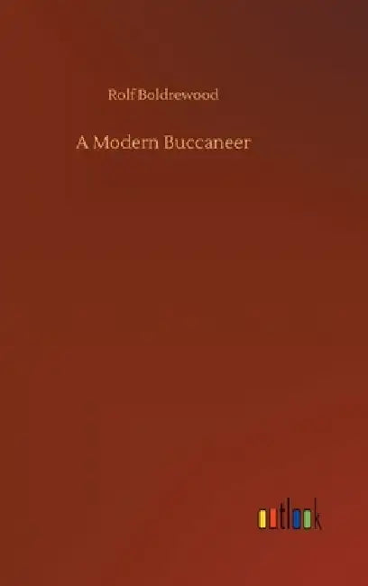 A Modern Buccaneer by Rolf Boldrewood