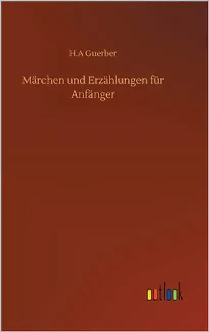 Märchen und Erzählungen für Anfänger by Guerber, H. a.