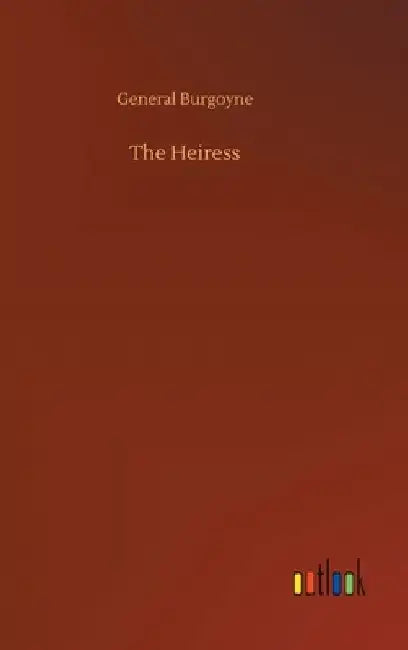 The Heiress by General Burgoyne