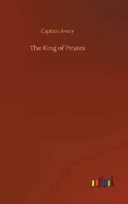 The King of Pirates by Captain Avery