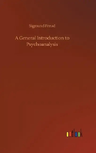 A General Introduction to Psychoanalysis by Sigmund Freud