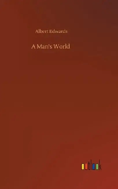 A Man's World by Albert Edwards