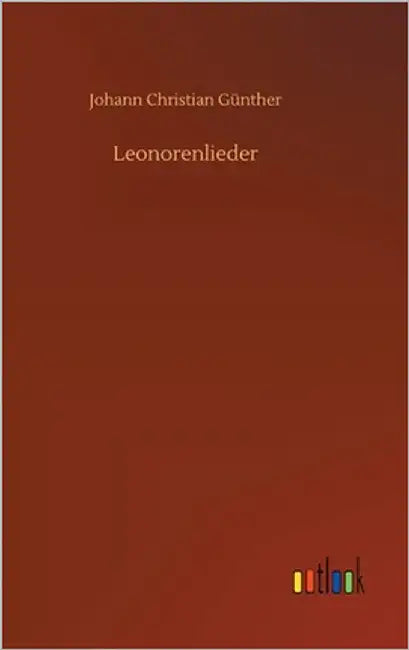 Leonorenlieder by Günther, Johann Christian