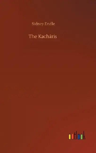 The Kacháris by Sidney Endle
