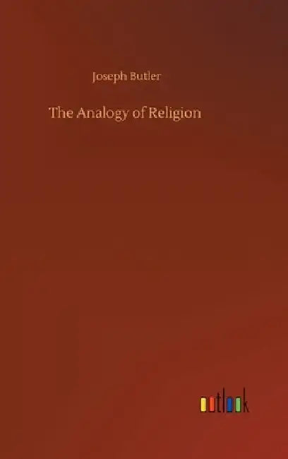 The Analogy of Religion by Joseph Butler