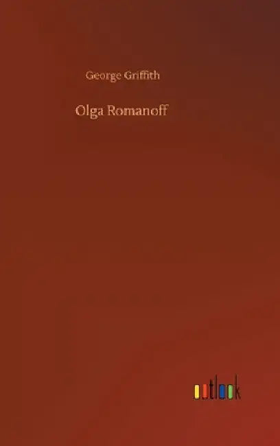 Olga Romanoff by George Griffith