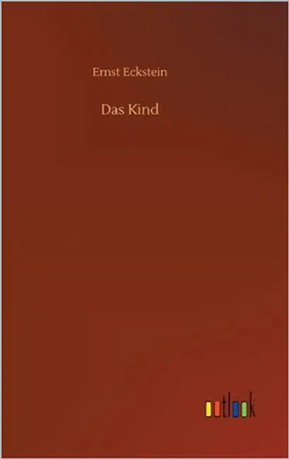 Das Kind by Eckstein, Ernst