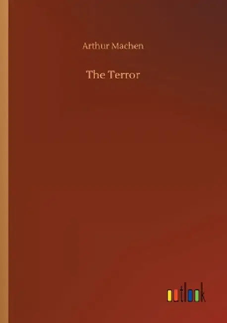 The Terror by Arthur Machen