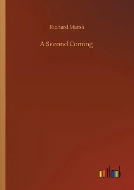 A Second Coming by Richard Marsh