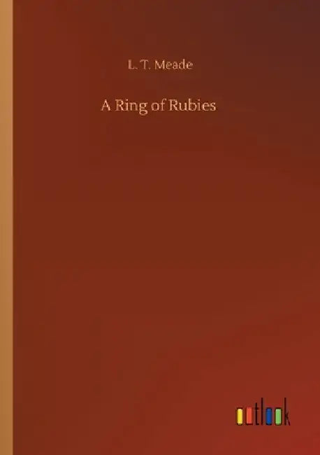 A Ring of Rubies by L. T. Meade