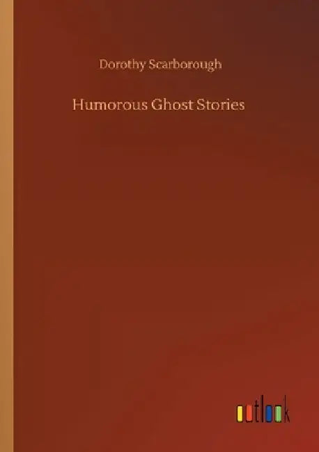 Humorous Ghost Stories by Dorothy Scarborough