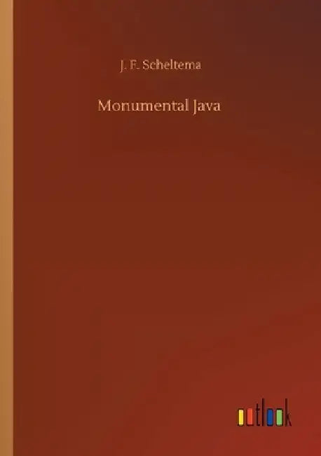 Monumental Java by J. F. Scheltema