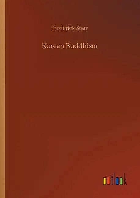 Korean Buddhism by Frederick Starr
