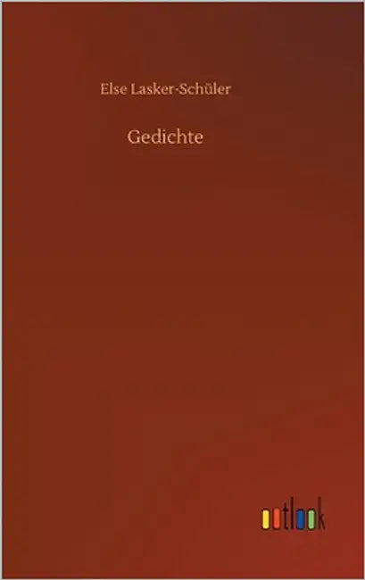 Gedichte by Lasker-Schüler, Else