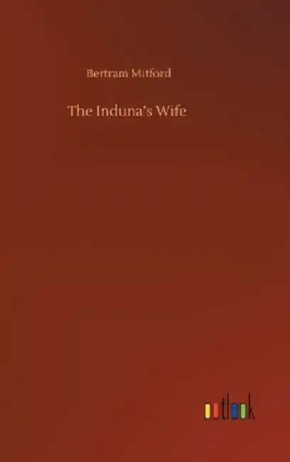 The Induna's Wife by Bertram Mitford