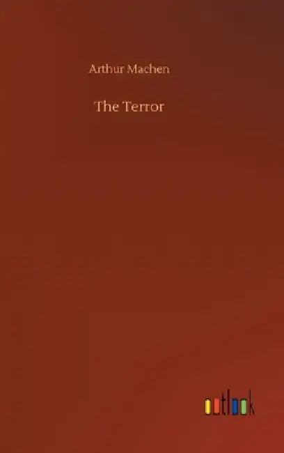 The Terror by Arthur Machen