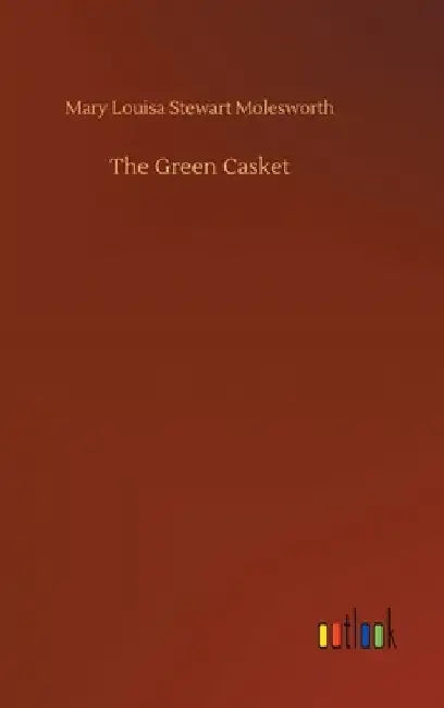 The Green Casket by Mary Louisa Stewart Molesworth