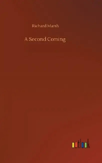 A Second Coming by Richard Marsh