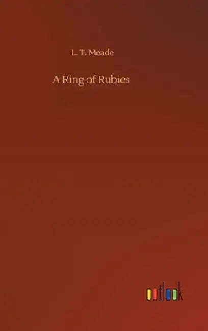 A Ring of Rubies by L. T. Meade